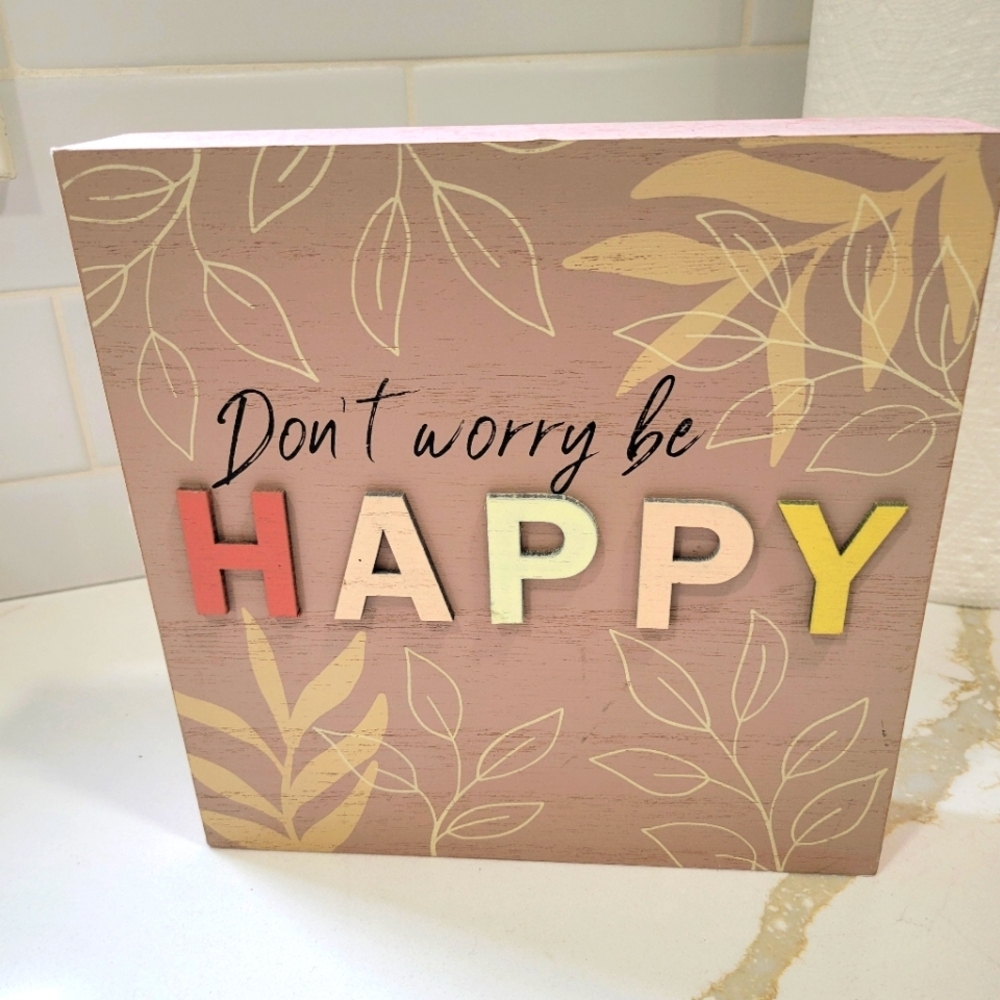 Box Sign/ Don't worry be happy